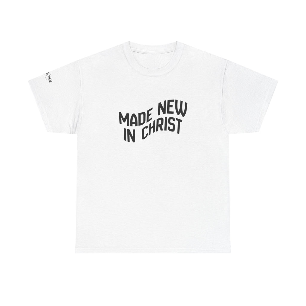 Made New in Christ T-Shirt