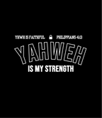 Yahweh is my Strength Moisture Absorbing Tee