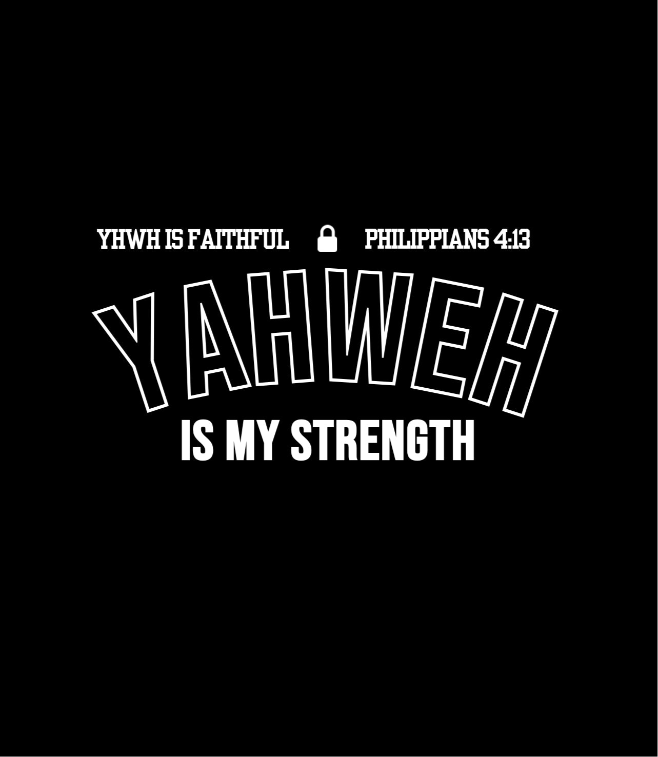 Yahweh is my Strength Moisture - Absorbing Tee