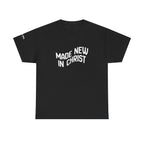 Made New in Christ T-Shirt