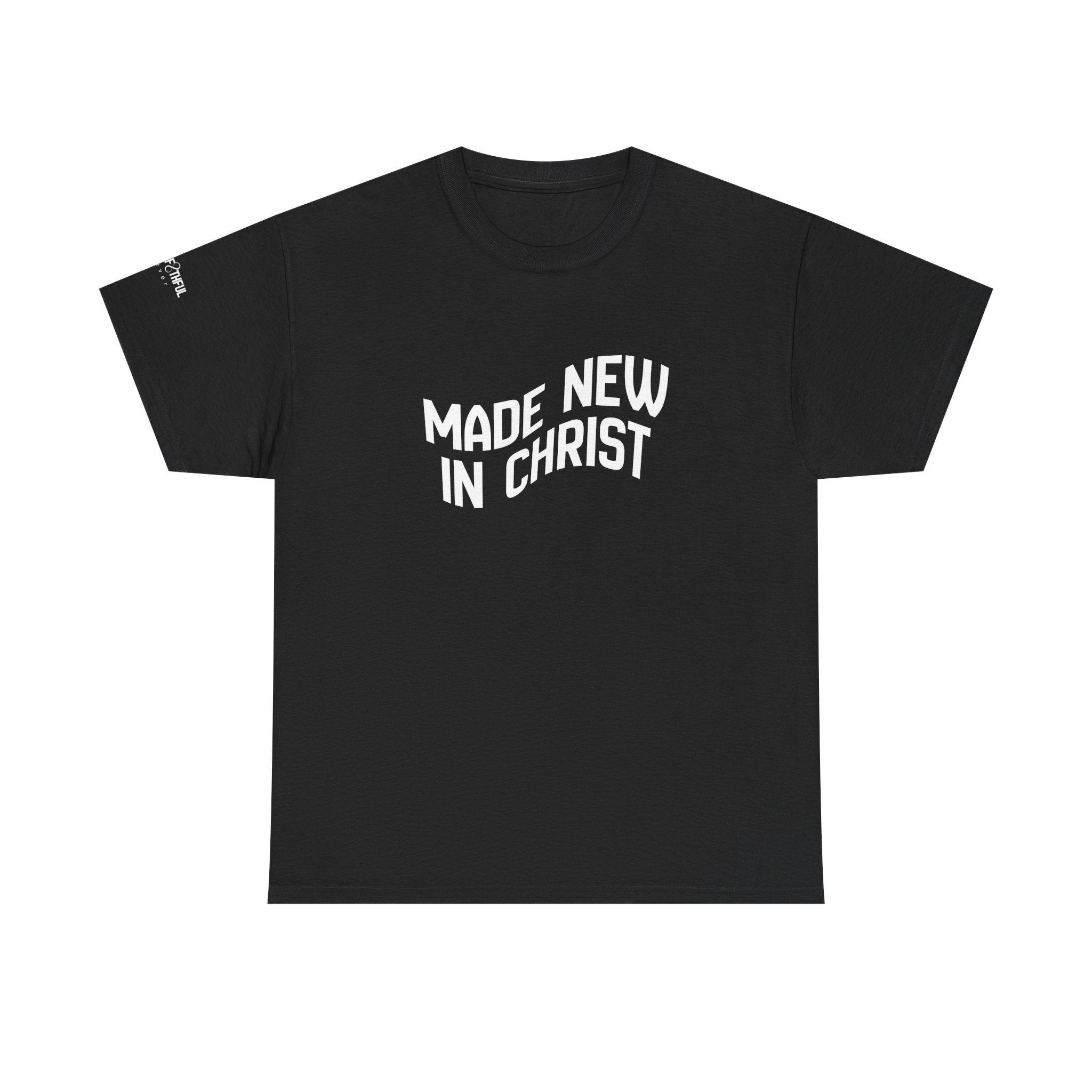 Made New in Christ T-Shirt