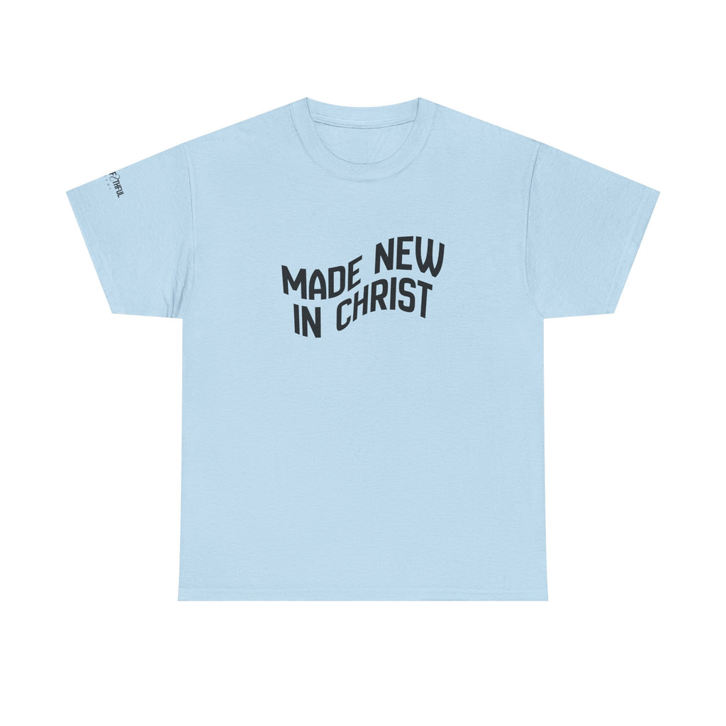 Made New in Christ T-Shirt