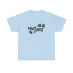 Made New in Christ T-Shirt