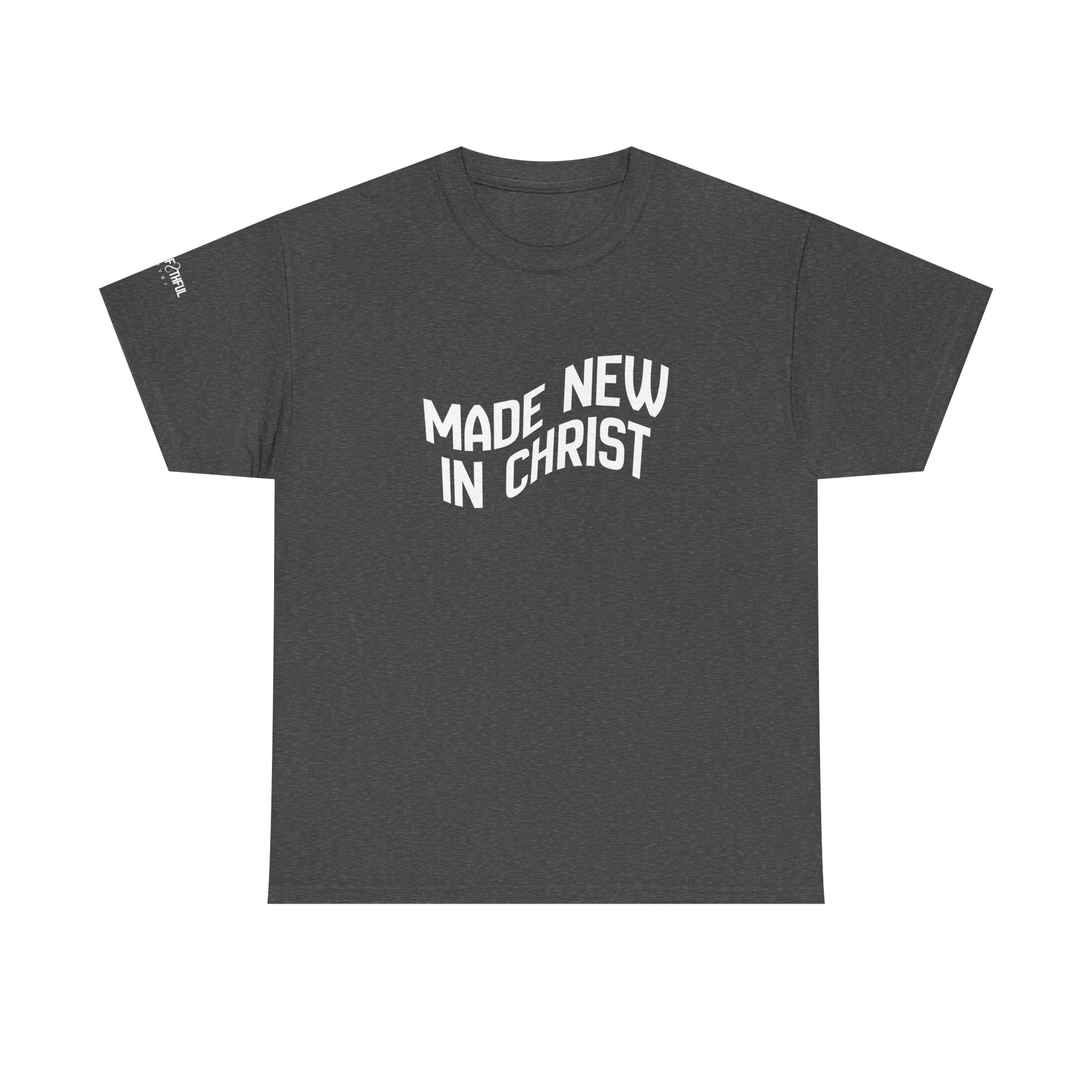 Made New in Christ T-Shirt