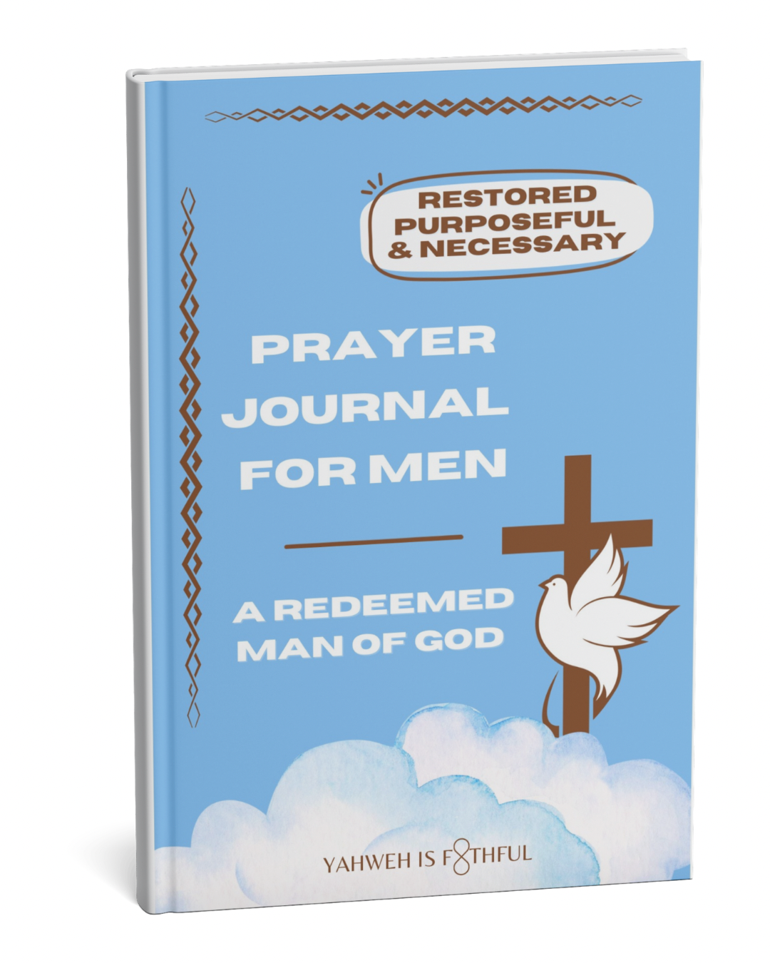 Prayer Journal for Men: A Redeemed Man of God: Restored, Purposeful, and Necessary