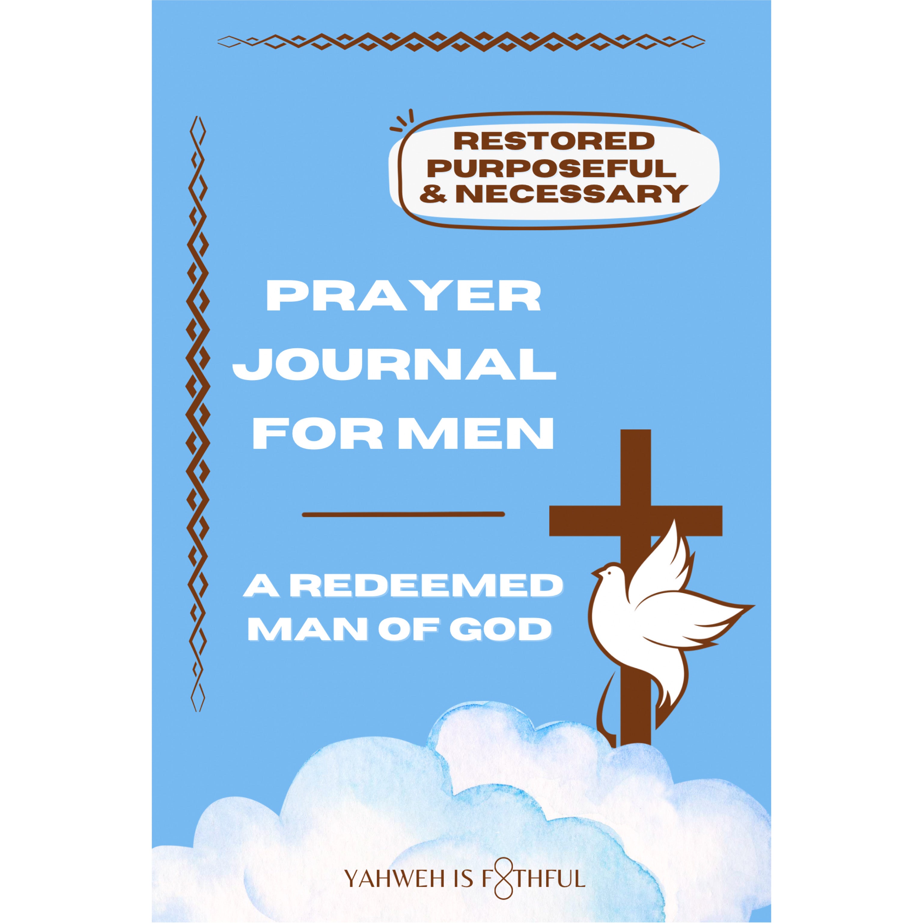 Prayer Journal for Men: A Redeemed Man of God: Restored, Purposeful, and Necessary